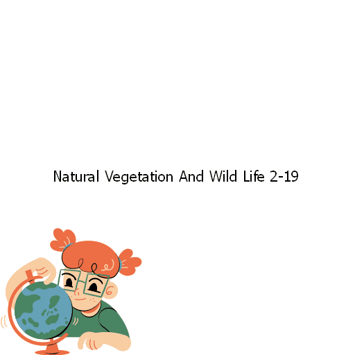 Natural Vegetation And Wild Life 2-19